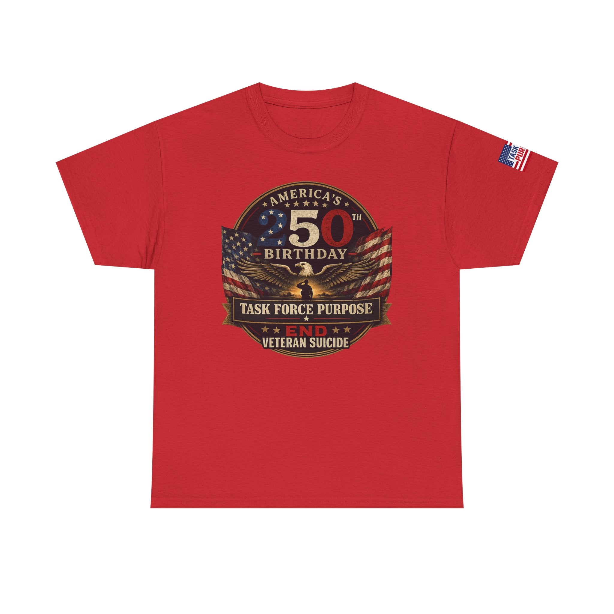 250th Birthday United States Veteran Tee – Task Force Purpose No Veteran Suicide American Flag Shirt