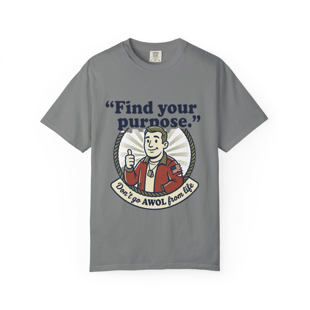 Find Your Purpose T-Shirt — Retro Motivational Tee (“Don’t go AWOL from life”)