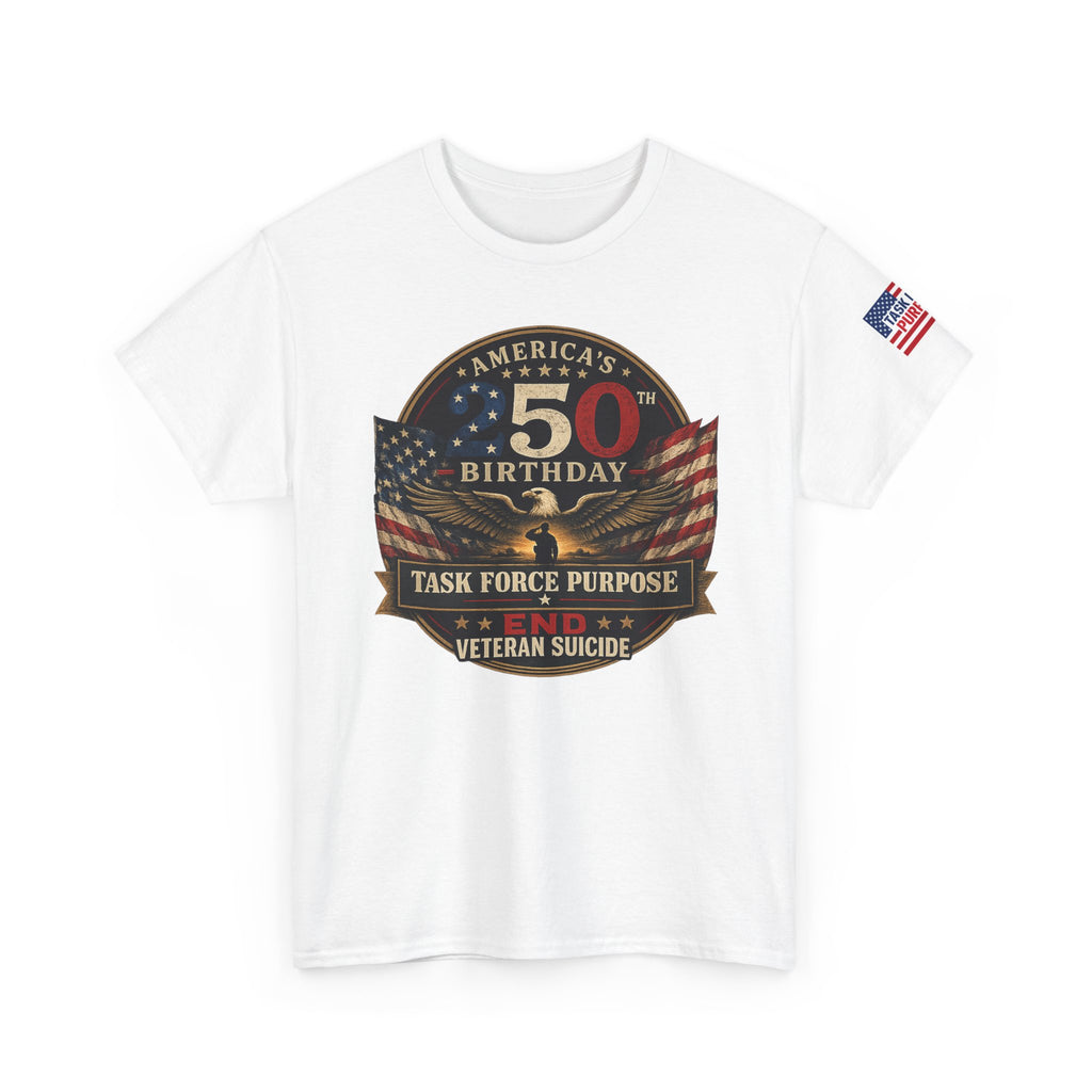 250th Birthday United States Veteran Tee – Task Force Purpose No Veteran Suicide American Flag Shirt