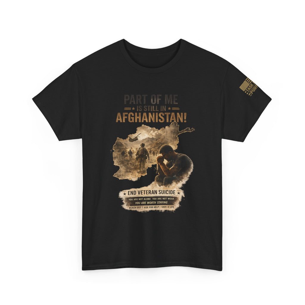 Afghanistan Veteran Support Tee — "Part of Me Will Always Be in Afghanistan" | End Veteran Suicide Awareness