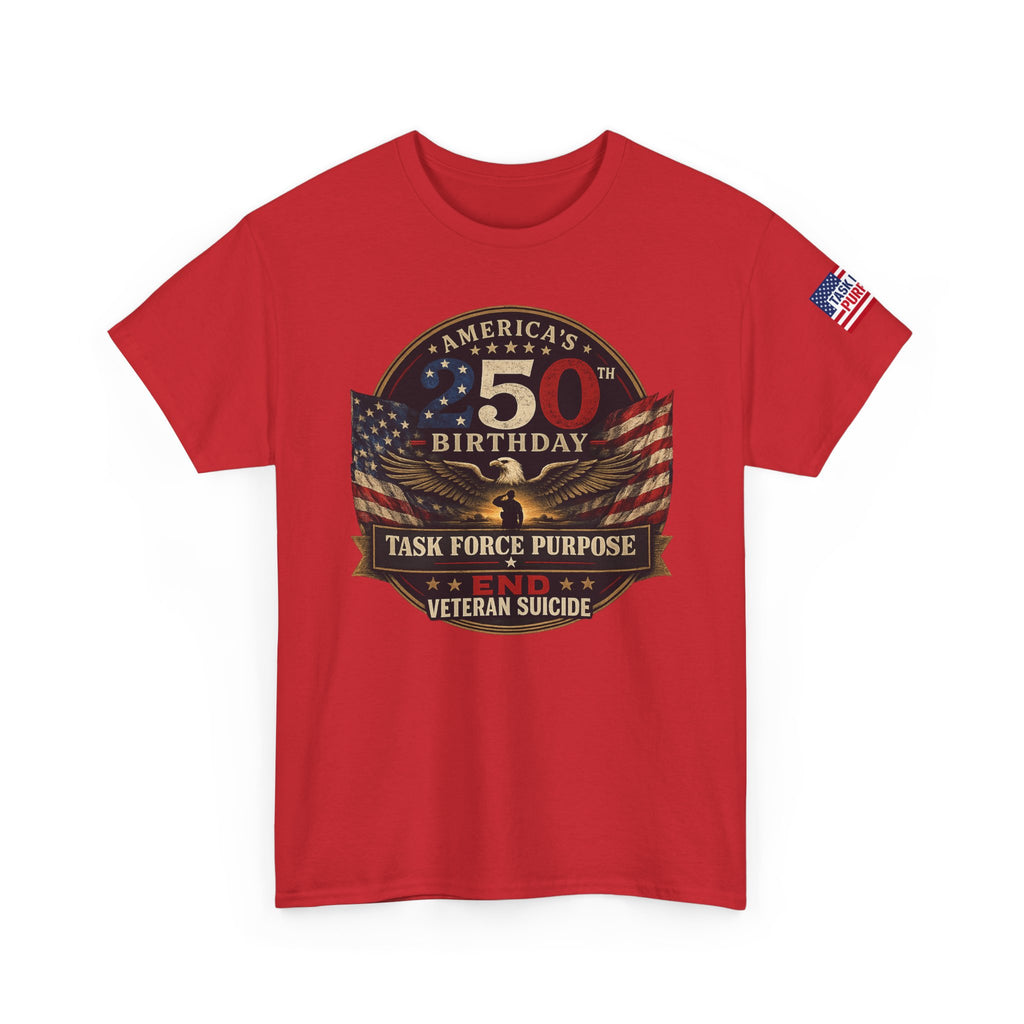 250th Birthday United States Veteran Tee – Task Force Purpose No Veteran Suicide American Flag Shirt
