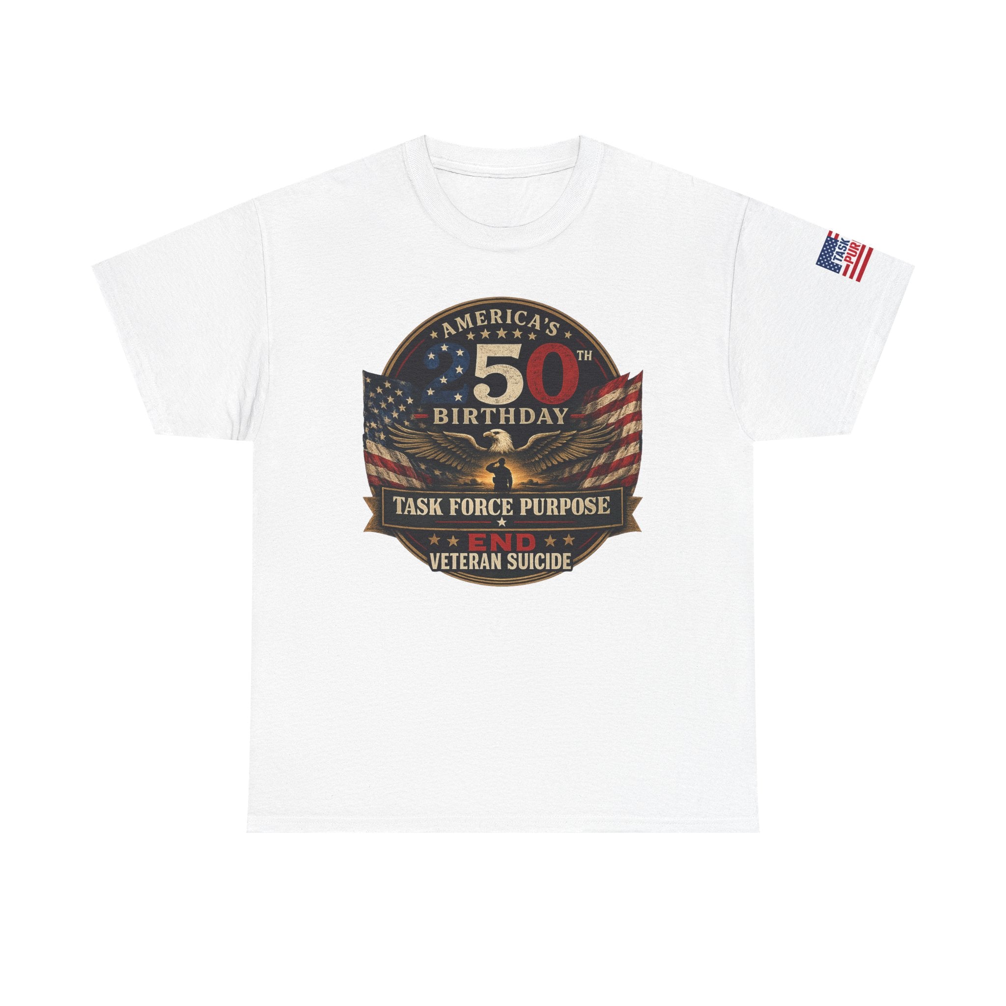 250th Birthday United States Veteran Tee – Task Force Purpose No Veteran Suicide American Flag Shirt